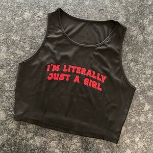 I’m Literally Just A Girl crop top